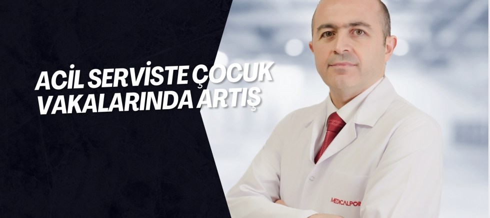 Acil Serviste Çocuk Vakalarında Artış