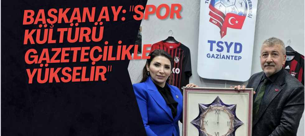Başkan Ay: "Spor Kültürü Gazetecilikle Yükselir"