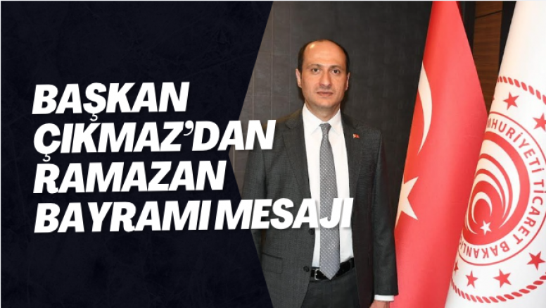 Başkan Çıkmaz’dan Ramazan Bayramı mesajı