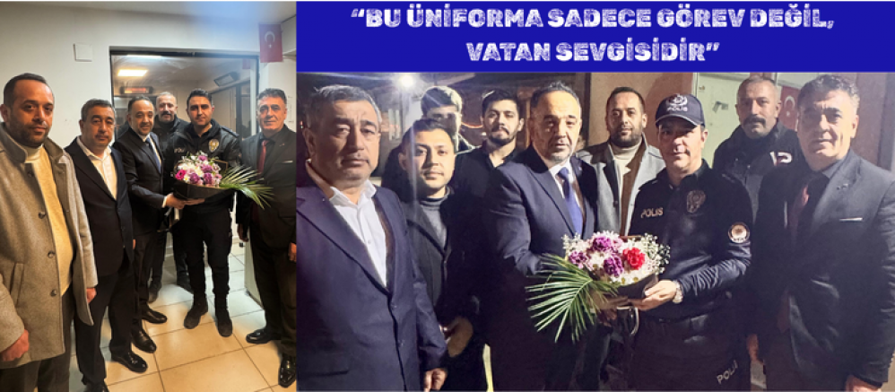 “BU ÜNİFORMA SADECE GÖREV DEĞİL, VATAN SEVGİSİDİR”