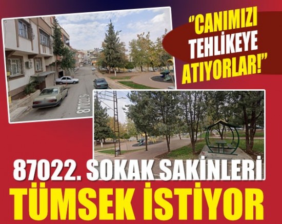 “Canımızı Tehlikeye Atıyorlar!” 87022. Sokak Sakinleri Tümsek İstiyor