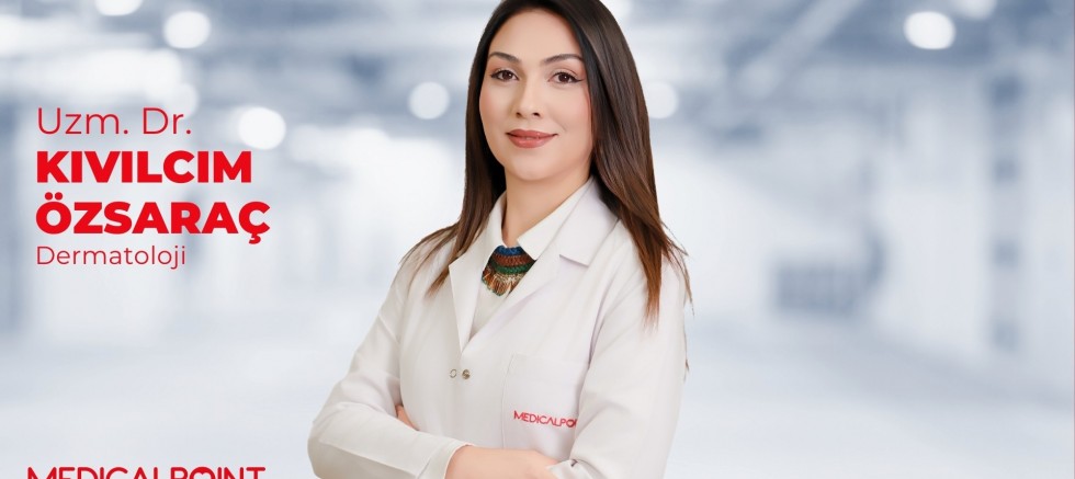 Dermatoloji Uzmanı Dr. Özsaraç: "Yanlış alışkanlıklar cildi sessizce yıpratıyor"