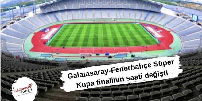 Galatasaray-Fenerbahçe Süper Kupa finalinin saati değişti