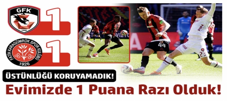 Galbiyet Hasreti 4 Maça Çıktı! Gaziantep FK Yine Takıldı!