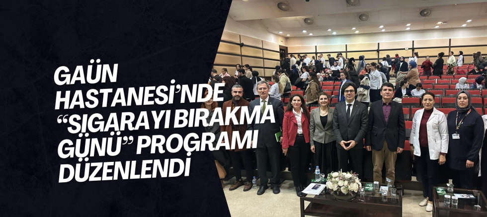 GAÜN Hastanesi’nde “Sigarayı Bırakma Günü” Programı Düzenlendi