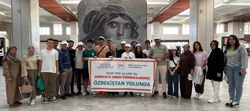 Gaziantep’in YKS ve LGS’de dereceye giren öğrencileri Özbekistan yolcusu