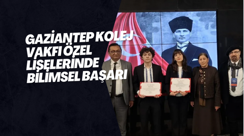 Gaziantep Kolej Vakfı Özel Liselerinde Bilimsel Başarı