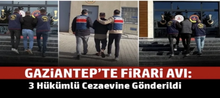 Gaziantep’te 10 Yıl Hapis Cezası Bulunan 3 Firari Yakalandı