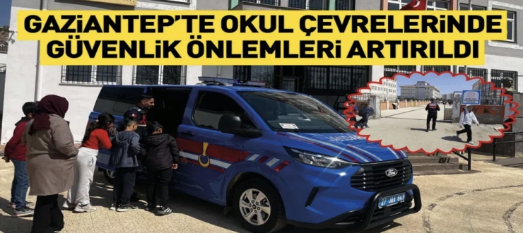 Gaziantep’te 534 okulda geniş kapsamlı güvenlik tedbiri