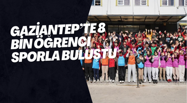 Gaziantep’te 8 Bin Öğrenci Sporla Buluştu
