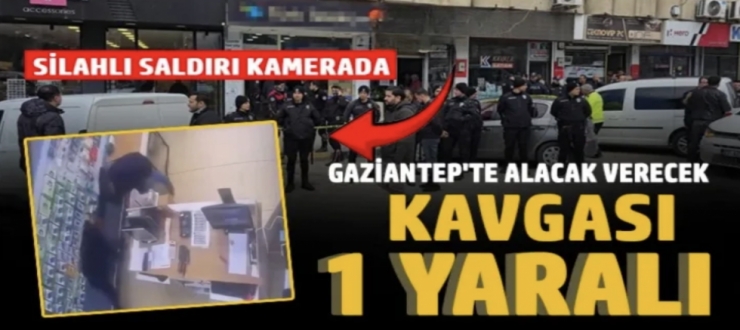 Gaziantep'te alacak verecek kavgası: 1 yaralı