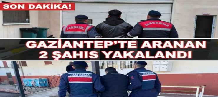 Gaziantep’te aranan 2 şahıs yakalandı