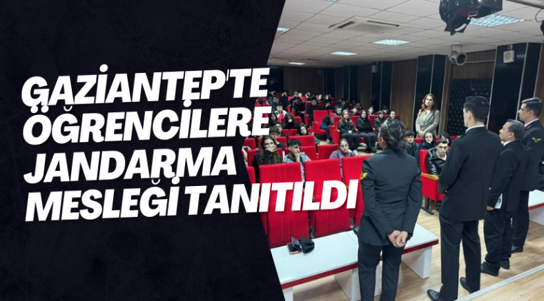 Gaziantep'te öğrencilere jandarma mesleği tanıtıldı