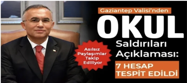 Gaziantep’te Okul Saldırılarına Karşı Güvenlik Önlemleri Üst Düzeyde: 7 Hesap Tespit Edildi