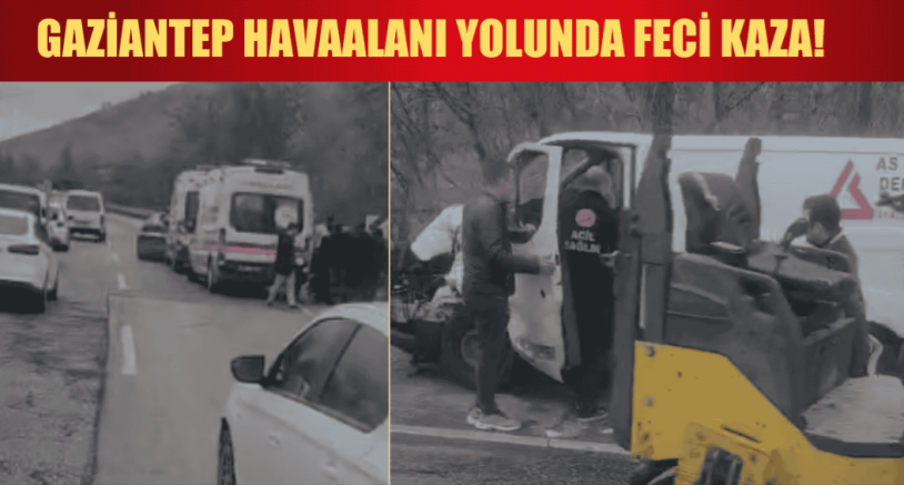 Gaziantep’te transit ile asfalt aracı çarpıştı