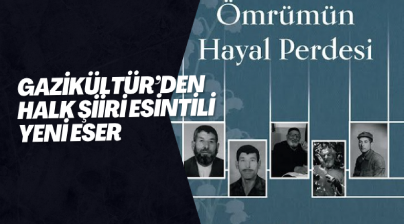 Gazikültür’den Halk Şiiri Esintili Yeni Eser