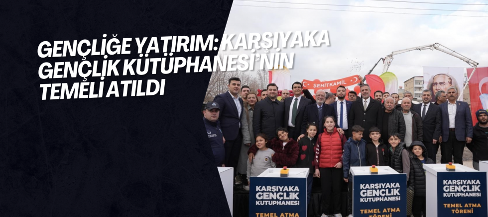 Gençliğe Yatırım: Karşıyaka Gençlik Kütüphanesi’nin Temeli Atıldı