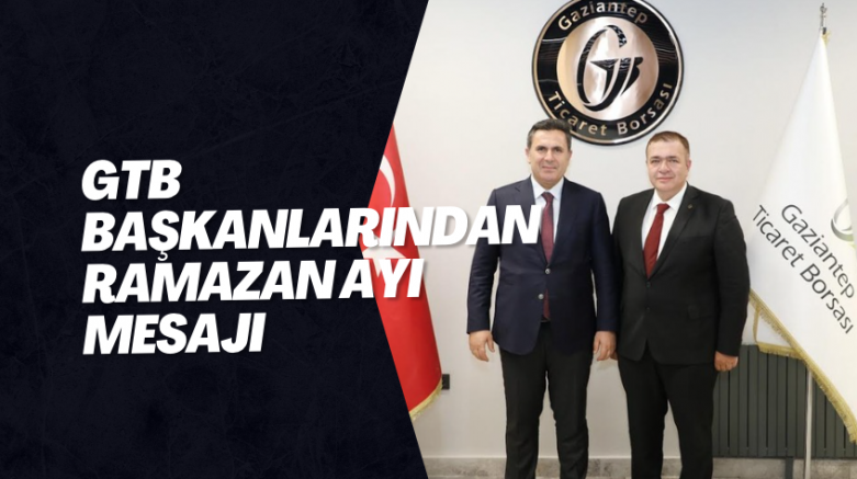 GTB BAŞKANLARINDAN RAMAZAN AYI MESAJI