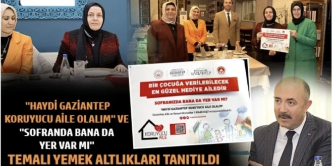 "Haydi Gaziantep Koruyucu Aile Olalım" ve "Sofranda Bana da Yer Var mı" temalı yemek altlıkları tanıtıldı