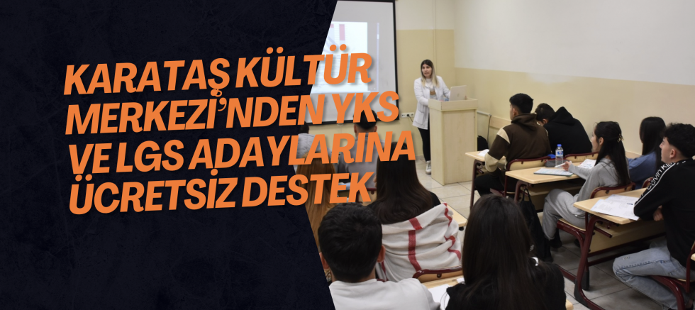 Karataş Kültür Merkezi’nden YKS ve LGS Adaylarına Ücretsiz Destek
