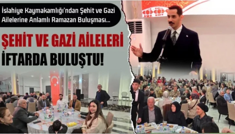 Kaymakam Soylu’dan Şehit ve Gazi Ailelerine Vefa İftarı