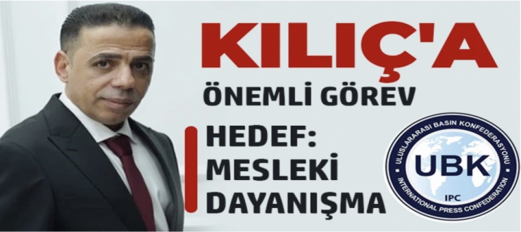 Kılıç'a Önemli Görev