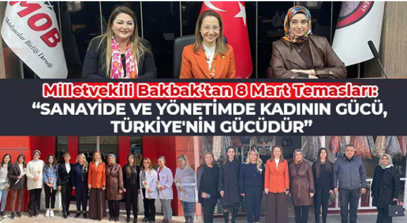Milletvekili Bakbak’tan 8 Mart Temasları