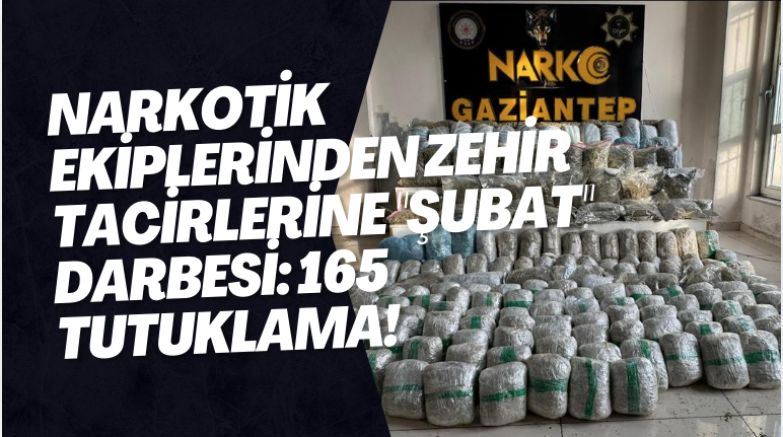 Narkotik Ekiplerinden Zehir Tacirlerine "Şubat" Darbesi: 165 Tutuklama!