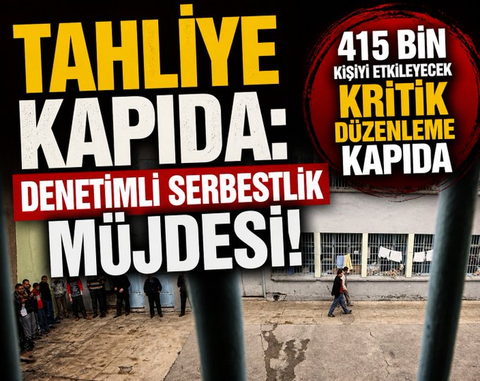 Tahliye Kapıda: Denetimli Serbestlik Müjdesi!