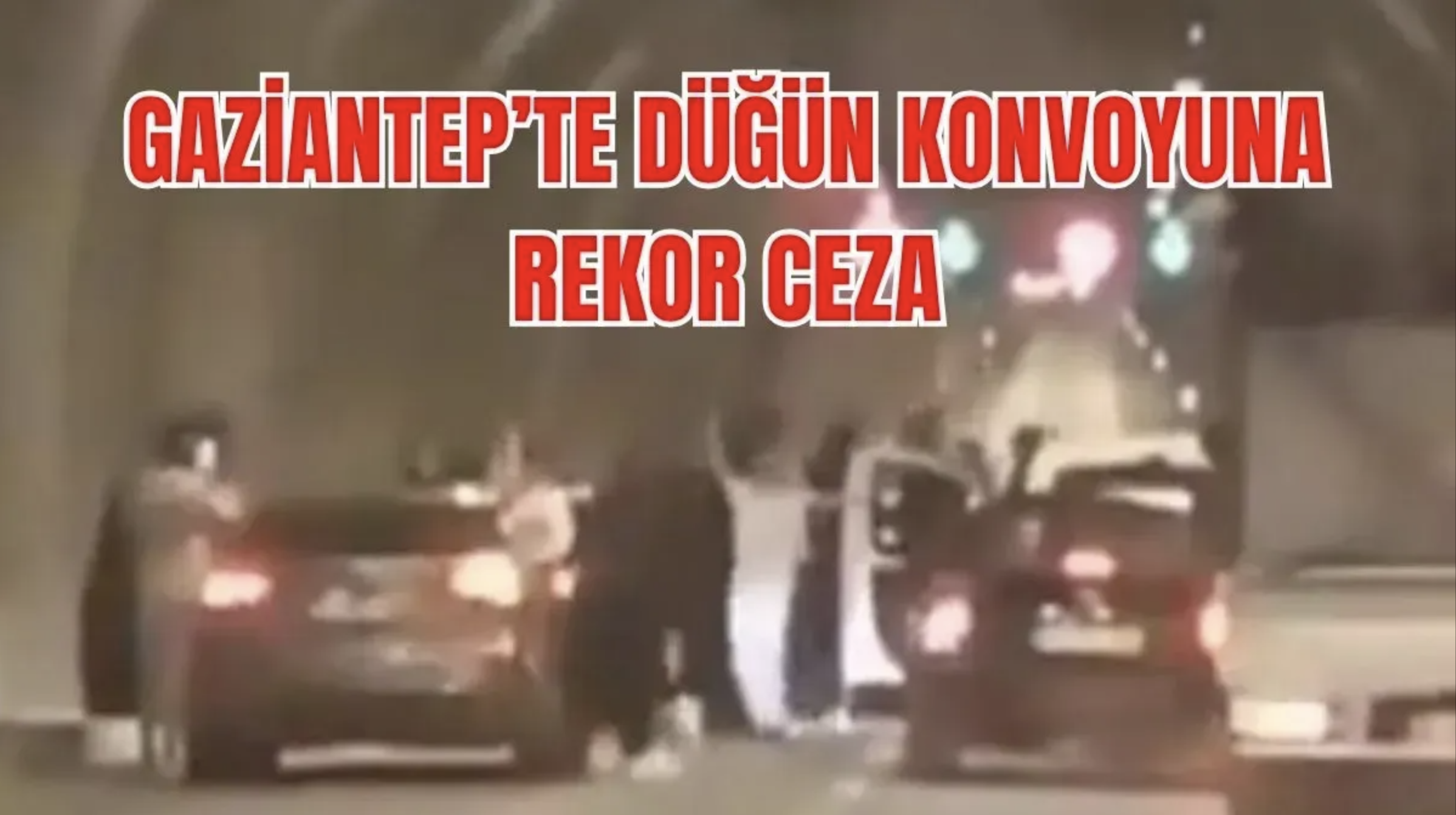 Tünelde düğün konvoyuna ceza