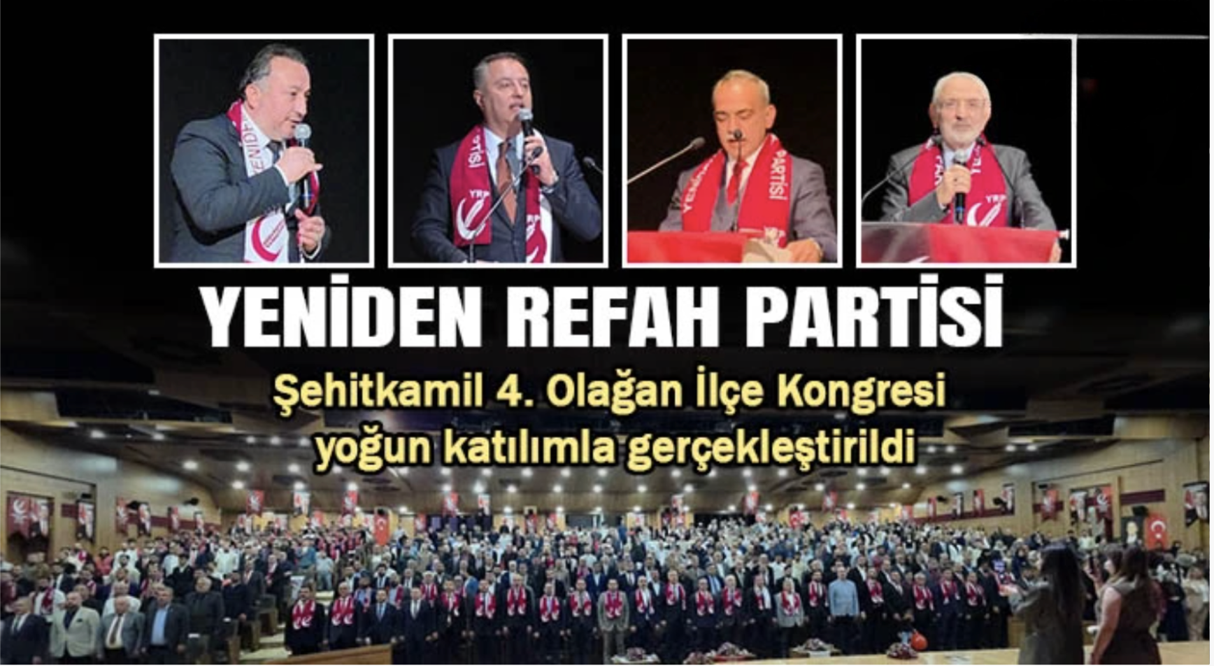 Yeniden Refah Partisi Şehitkamil 4. Olağan İlçe Kongresi yoğun katılımla gerçekleştirildi