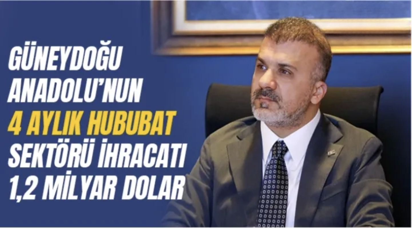 Güneydoğu Anadolu’nun 4 aylık hububat sektörü ihracatı 1,2 milyar dolar