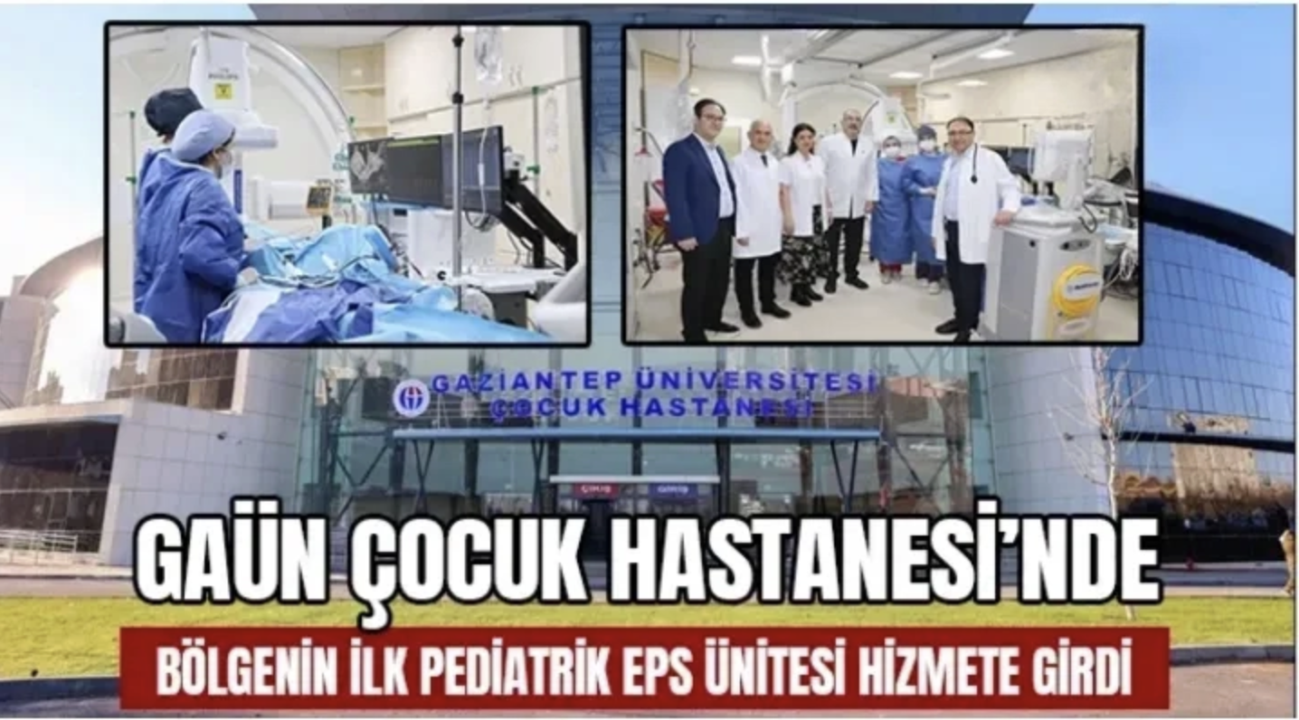 GAÜN Çocuk Hastanesi’nde bölgenin ilk pediatrik EPS ünitesi hizmete girdi