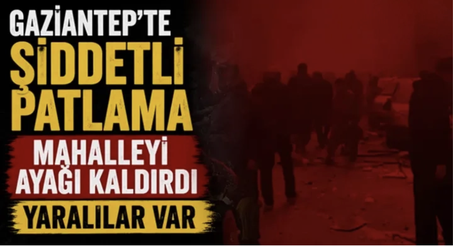 Gaziantep'te korkutan patlama: Tüp bomba gibi patladı