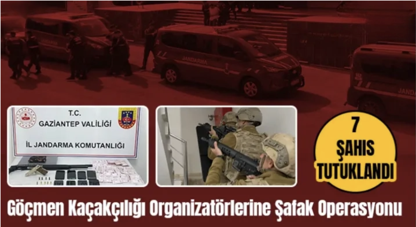 Gaziantep'te göçmen kaçakçılığı organizatörlerine şafak operasyonu