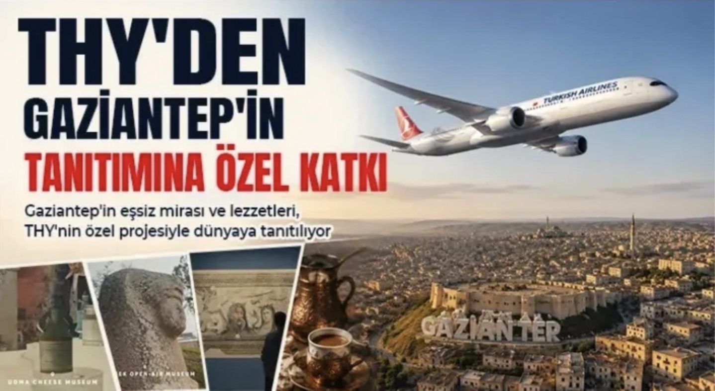 THY'den Gaziantep'in tanıtımına özel katkı