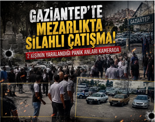 Gaziantep'te mezarlıkta silahlı çatışma: 2 kişinin yaralandığı panik anları kamerada