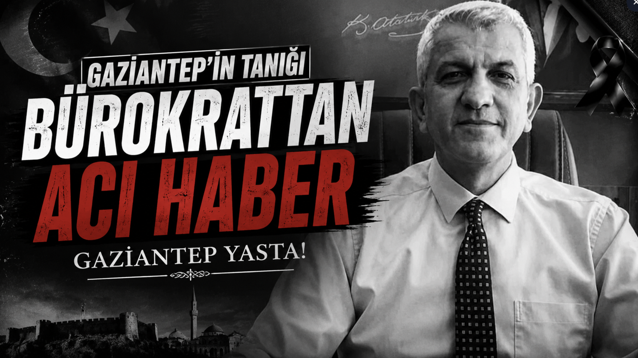 Gaziantep’in tanıdığı bürokrattan acı haber