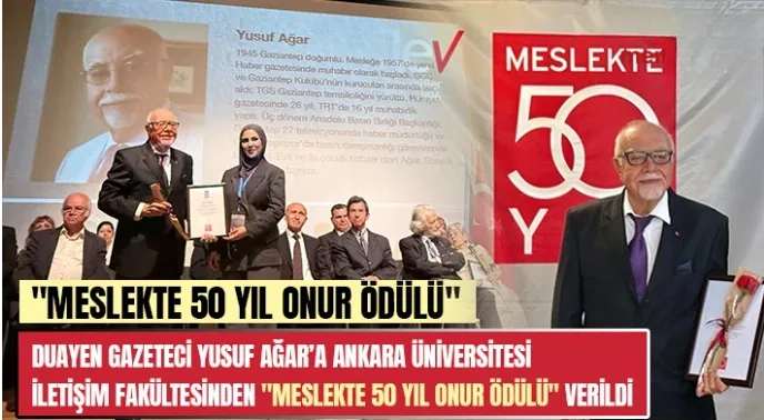 Duayen Gazeteci Yusuf Ağar’a Ankara Üniversitesi İletişim Fakültesinden "Meslekte 50 Yıl Onur Ödülü" Verildi