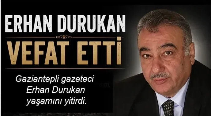 Erhan Durukan vefat etti