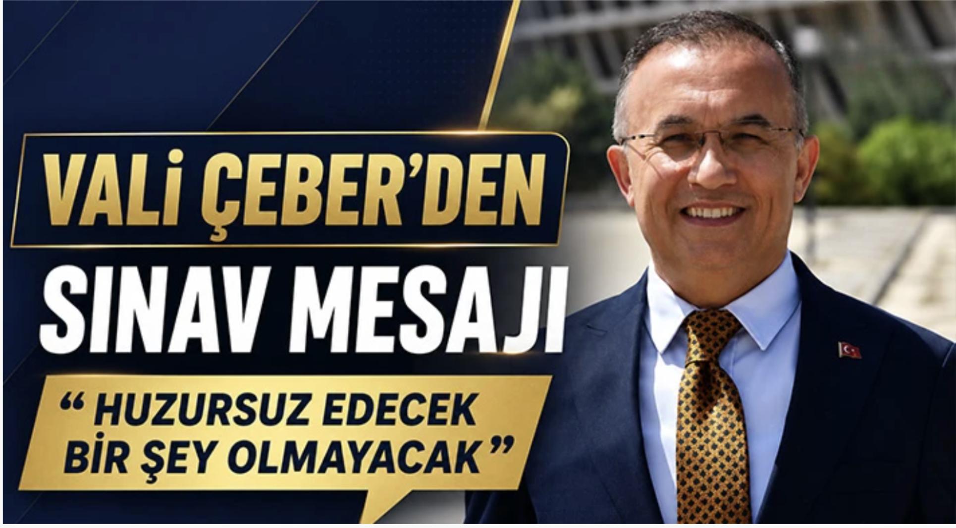 Vali Çeber’den sınav mesajı