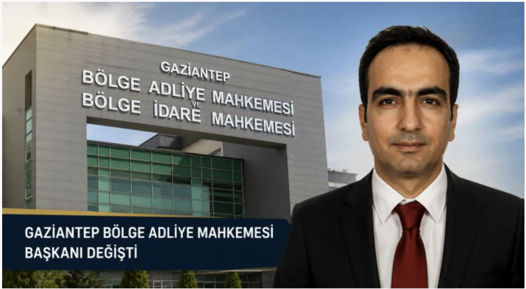 Gaziantep Bölge Adliye Mahkemesi Başkanı değişti