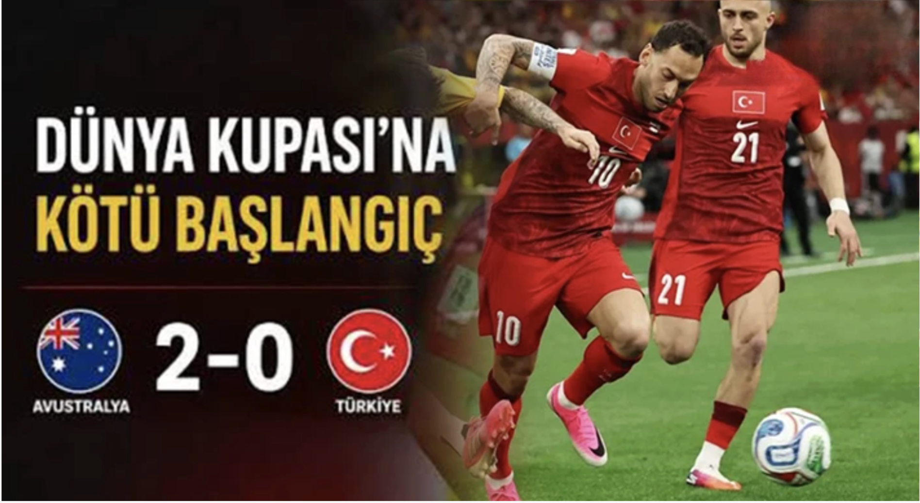 2026 FIFA Dünya Kupası: Avustralya: 2 - Türkiye: 0