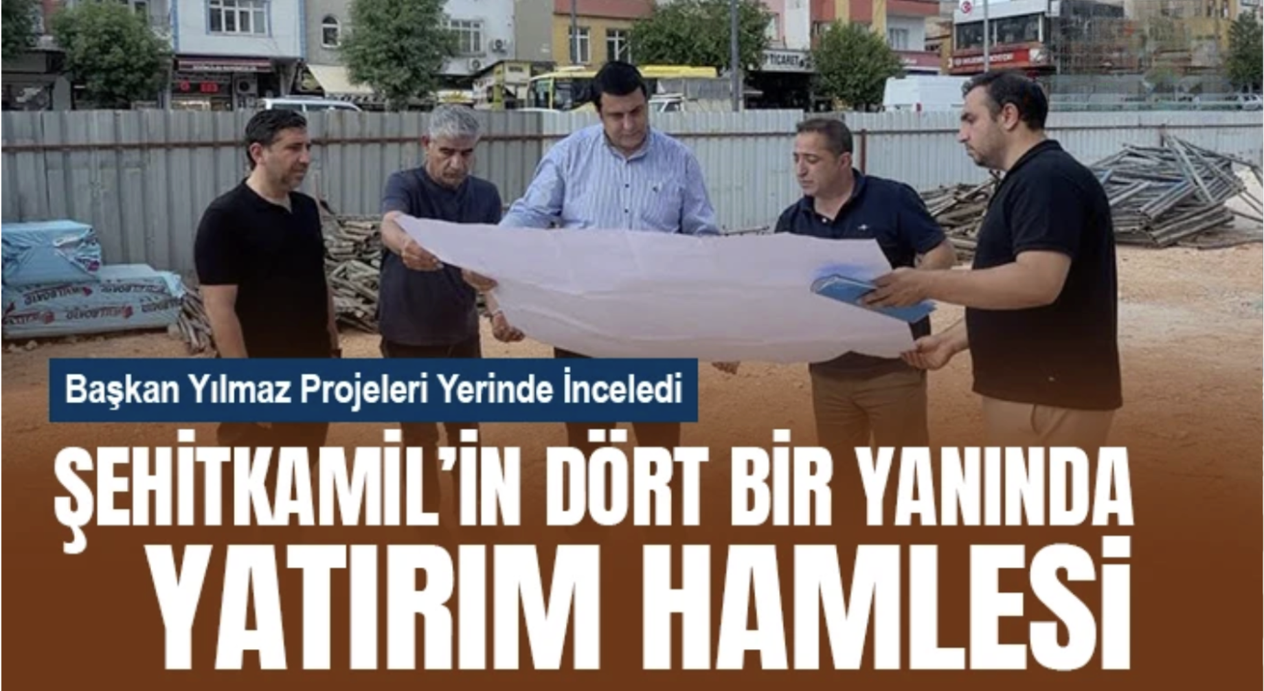 Şehitkamil’in Dört Bir Yanında Yatırım Hamlesi