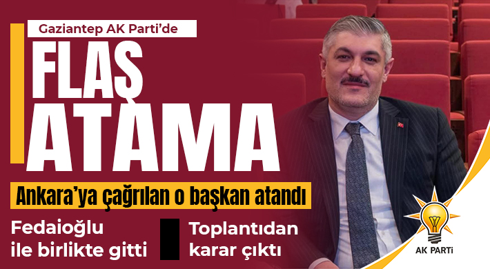 Gaziantep AK Parti’de flaş atama