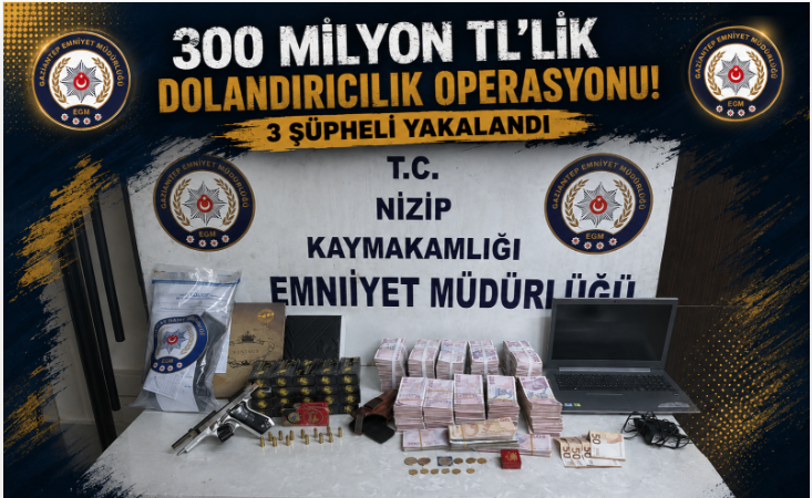 Gaziantep'te 300 Milyon Liralık Dolandırıcılık Operasyonu: 3 Şüpheli Yakalandı