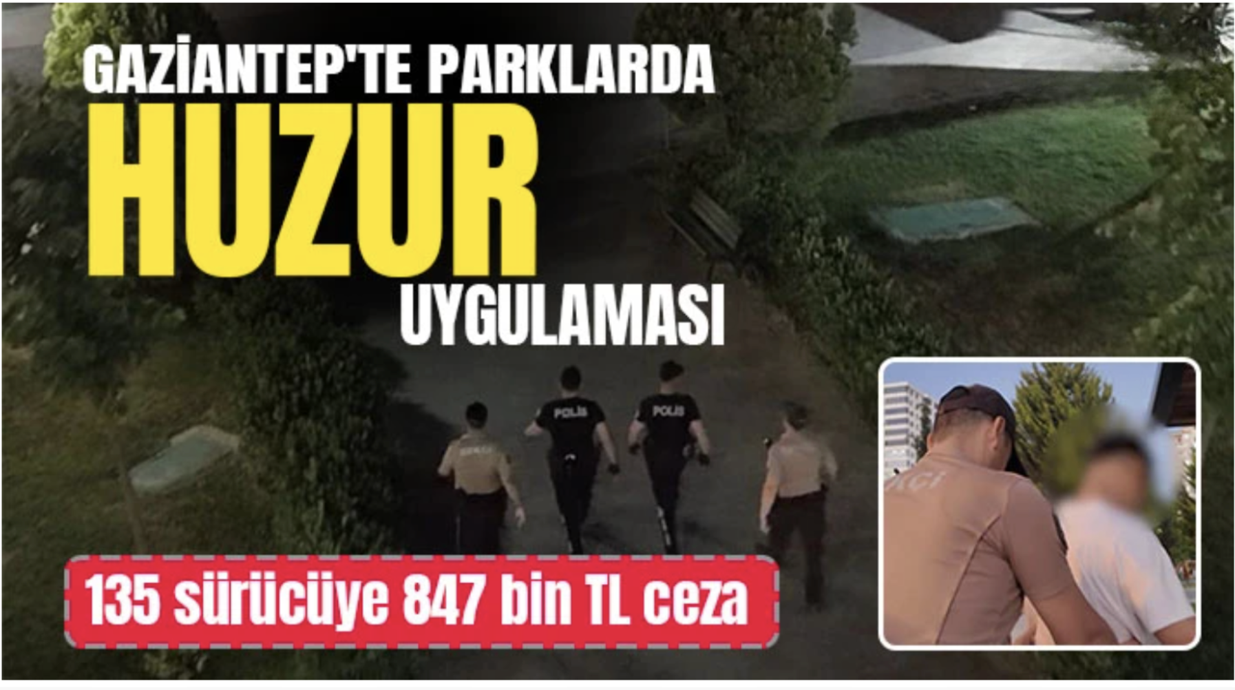 Gaziantep'te parklarda huzur uygulaması: 135 sürücüye 847 bin TL ceza