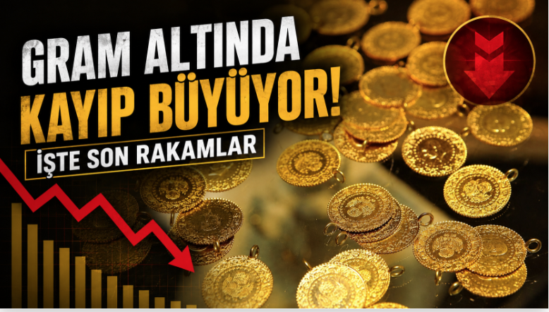 Gram Altında Kayıp Büyüyor: İşte Son Rakamlar