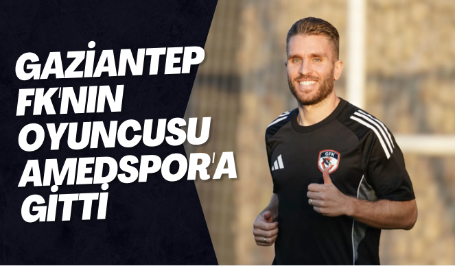 Gaziantep FK'nın oyuncusu Amedspor'a gitti