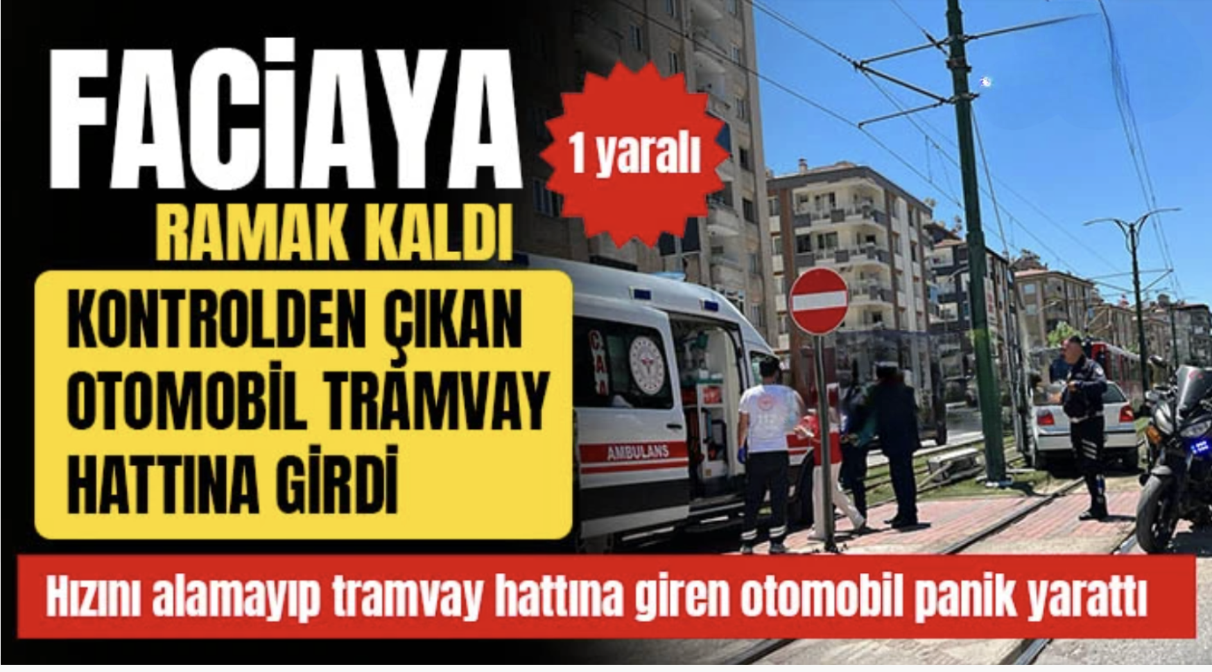 Gaziantep'te kontrolden çıkan otomobil tramvay hattına girdi: 1 yaralı